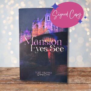 Signed Book: What the Mansion Eyes See